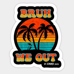 BRUH WE OUT  Tropical Beach Vacation Summer Sticker